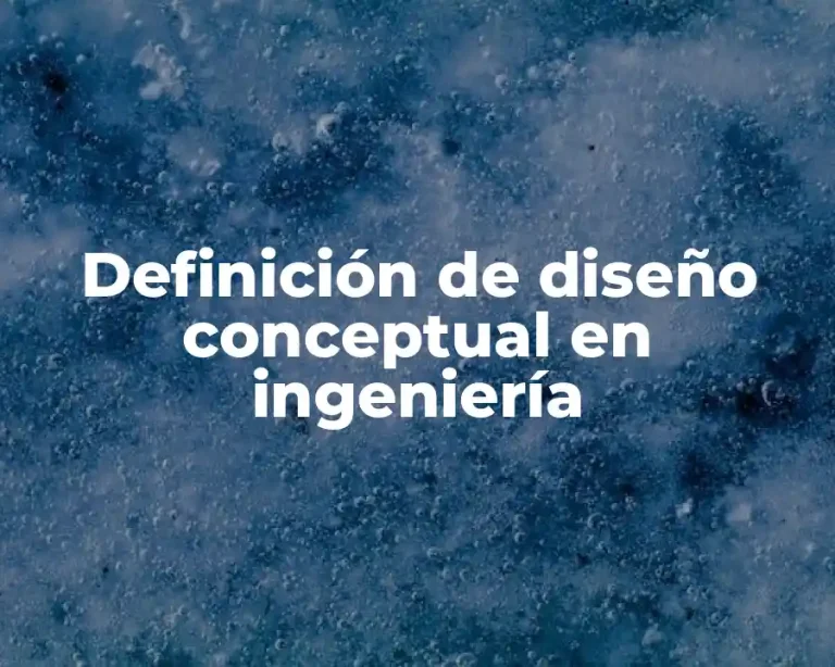 Definición de diseño conceptual en ingeniería