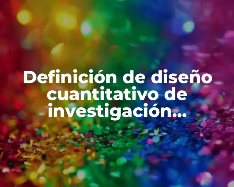Definición de diseño cuantitativo de investigación bibliográfica