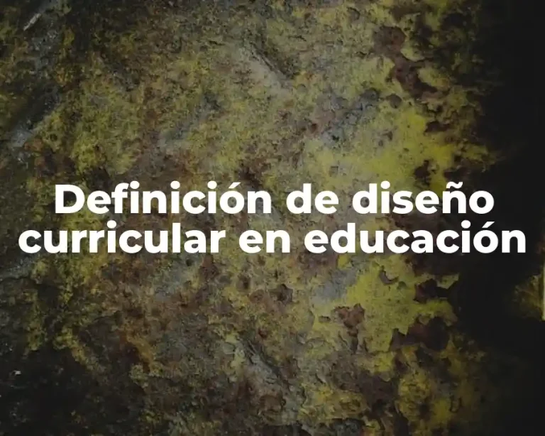 Definición de diseño curricular en educación