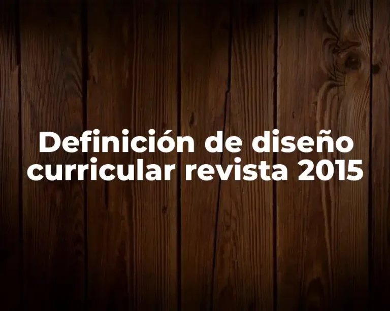 Definición de diseño curricular revista 2015