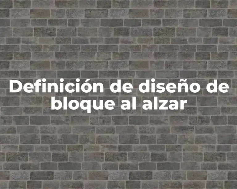 Definición de diseño de bloque al alzar