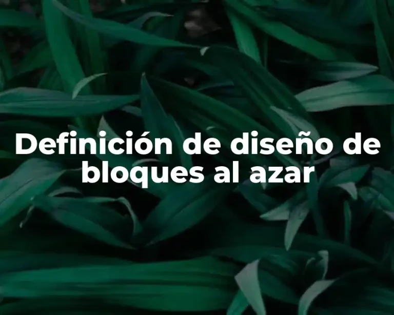 Definición de diseño de bloques al azar