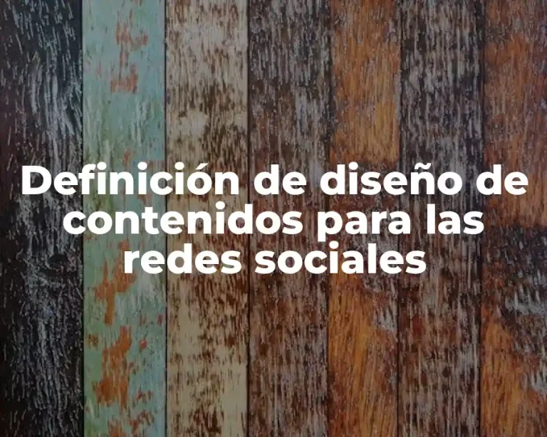 Definición de diseño de contenidos para las redes sociales