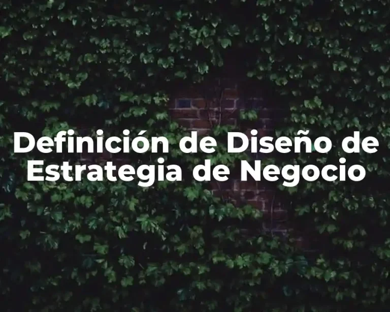 Definición de Diseño de Estrategia de Negocio