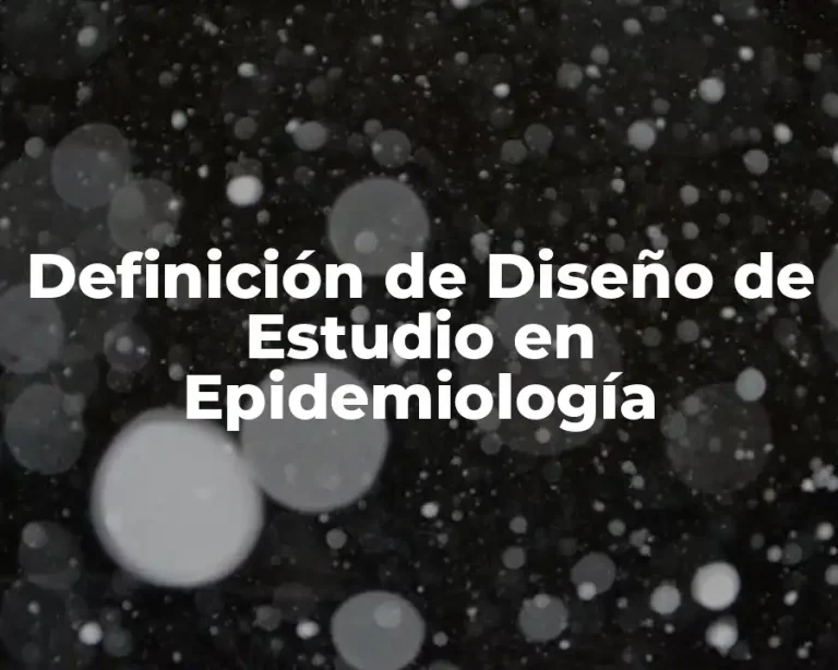 Definición de Diseño de Estudio en Epidemiología