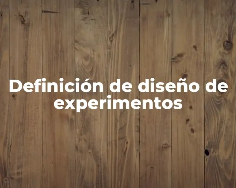 Definición de diseño de experimentos