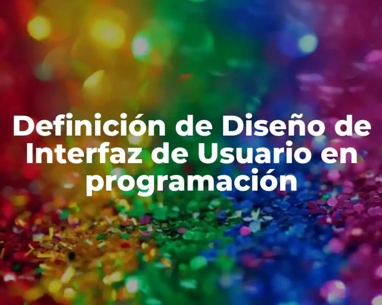 Definición de Diseño de Interfaz de Usuario en programación