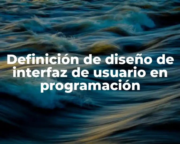 Definición de diseño de interfaz de usuario en programación