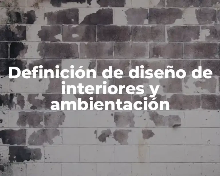 Definición de diseño de interiores y ambientación