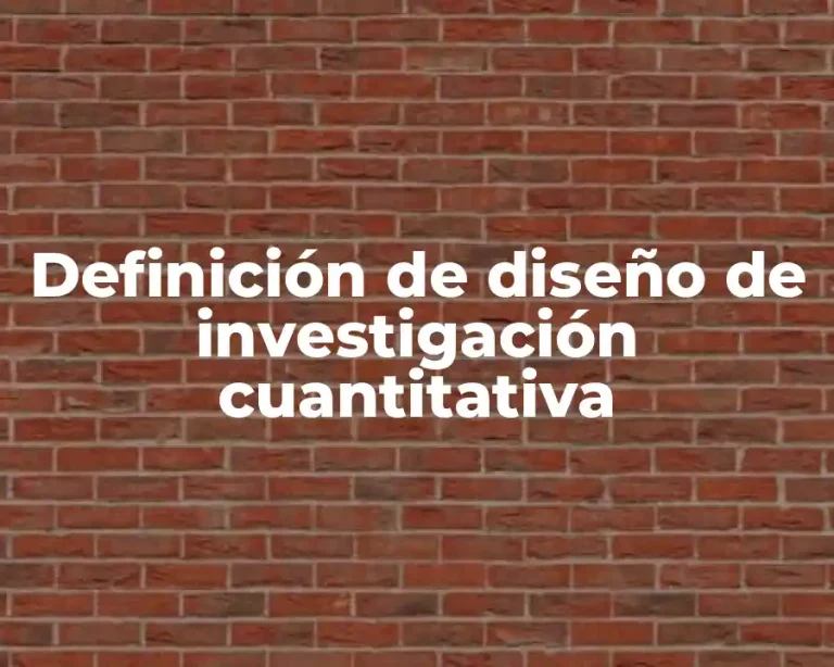 Definición de diseño de investigación cuantitativa