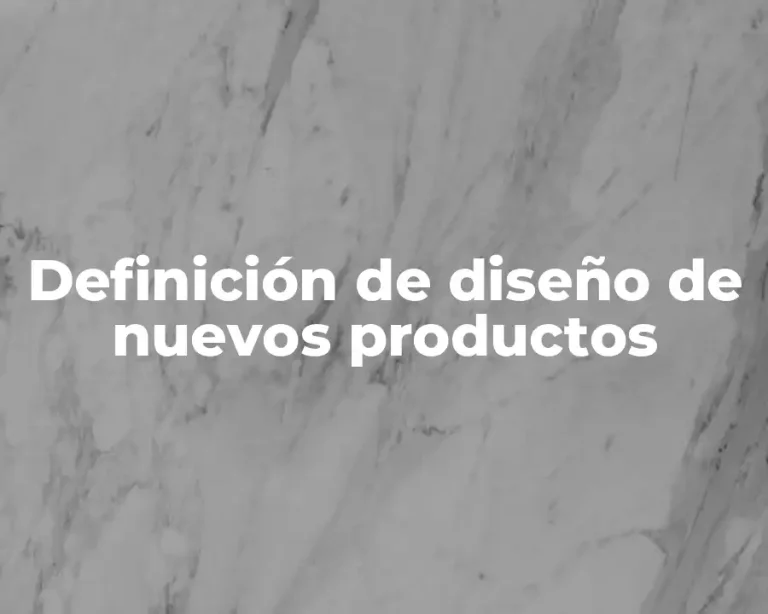 Definición de diseño de nuevos productos