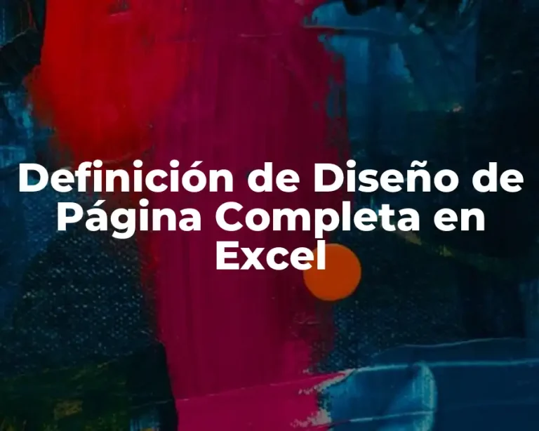 Definición de Diseño de Página Completa en Excel