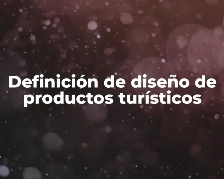 Definición de diseño de productos turísticos