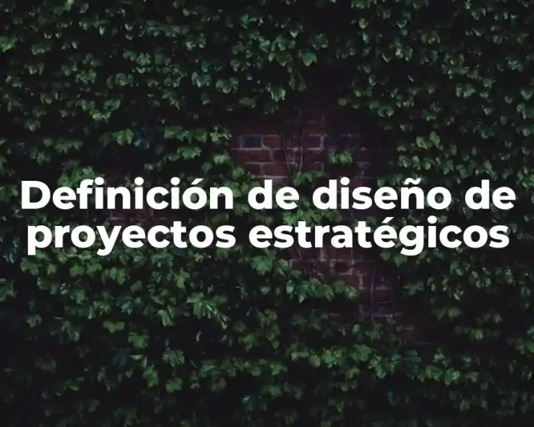 Definición de diseño de proyectos estratégicos