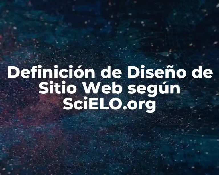 Definición de Diseño de Sitio Web según SciELO.org