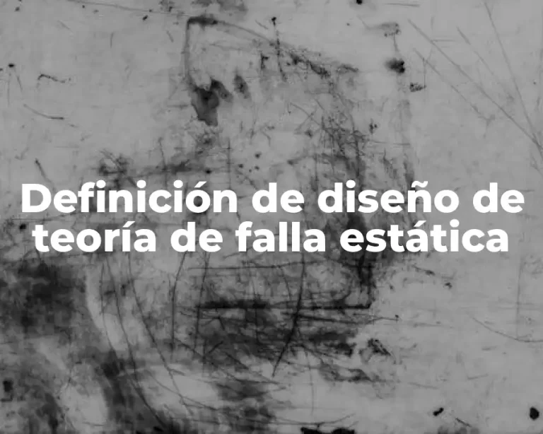 Definición de diseño de teoría de falla estática