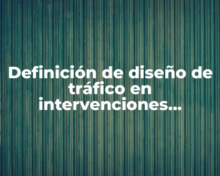 Definición de diseño de tráfico en intervenciones tecnológicas