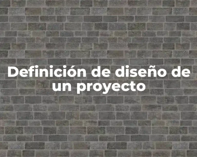 Definición de diseño de un proyecto
