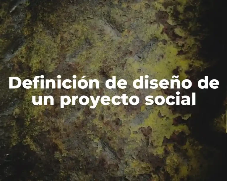 Definición de diseño de un proyecto social