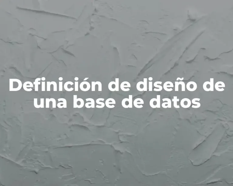 Definición de diseño de una base de datos