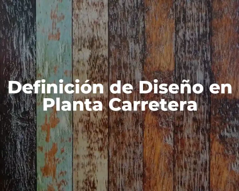 Definición de Diseño en Planta Carretera