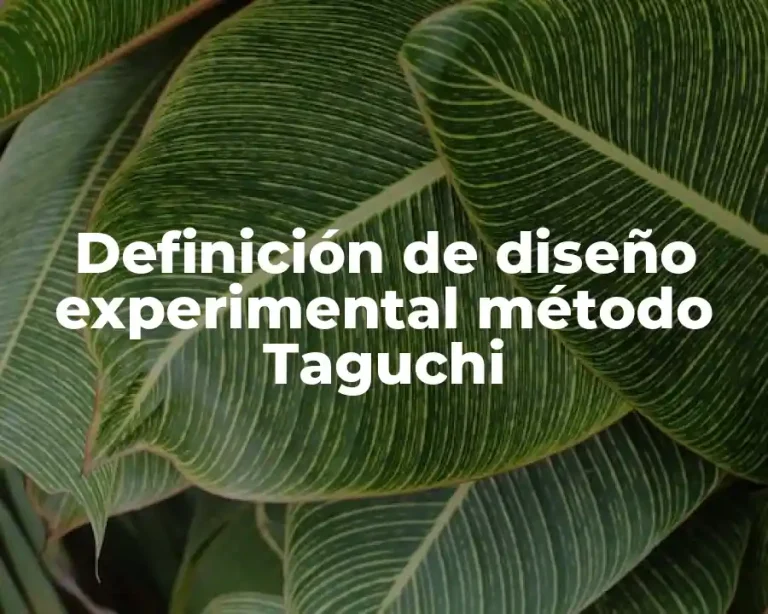 Definición de diseño experimental método Taguchi