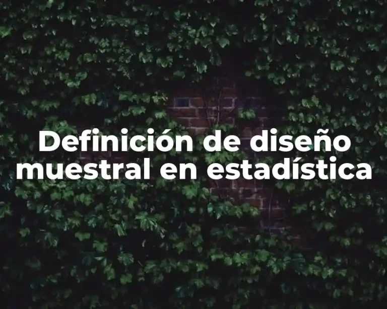 Definición de diseño muestral en estadística