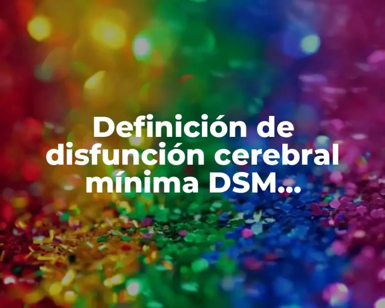 Definición de disfunción cerebral mínima DSM hiperquinético