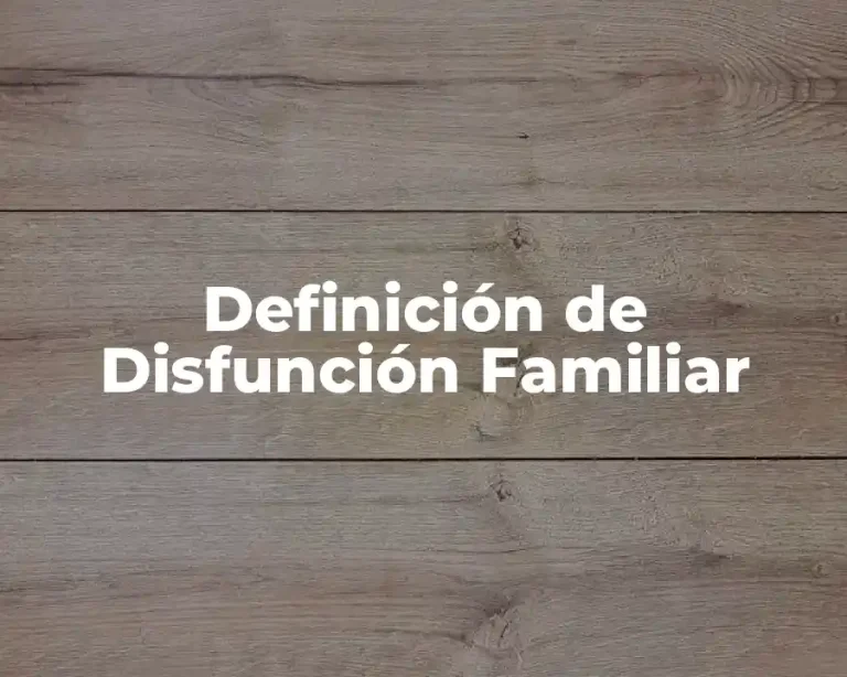 Definición de Disfunción Familiar