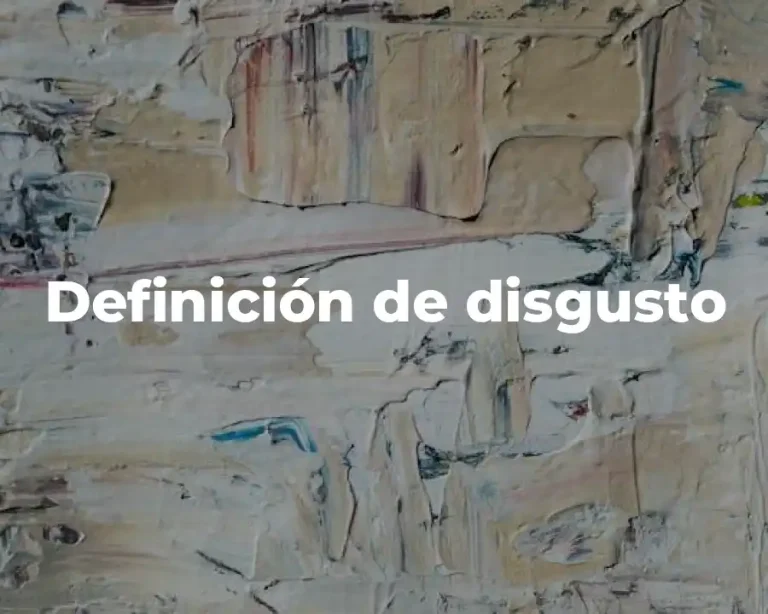Definición de disgusto