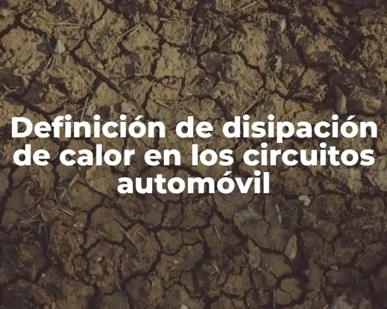 Definición de disipación de calor en los circuitos automóvil