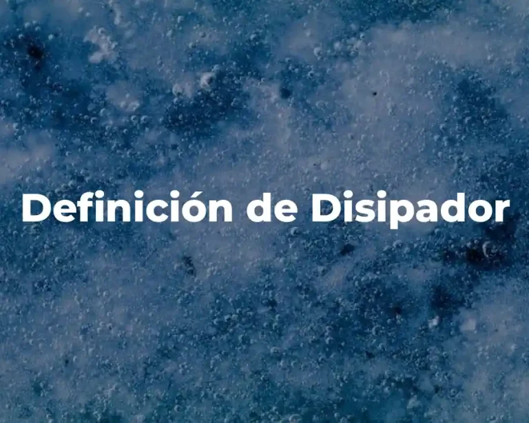 Definición de Disipador