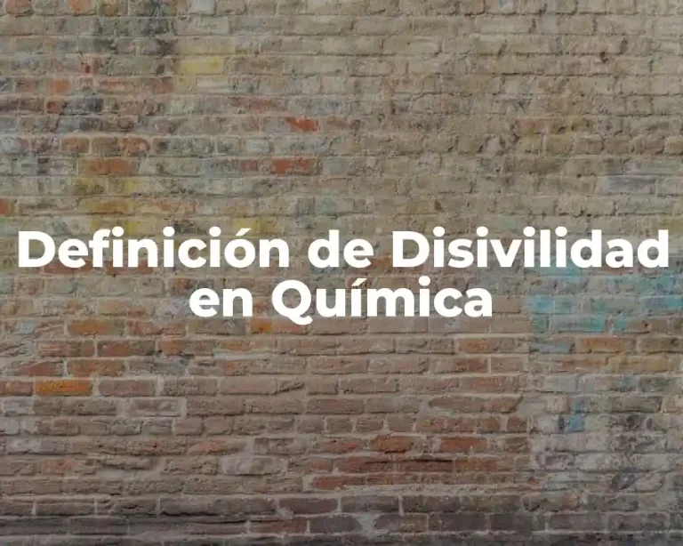 Definición de Disivilidad en Química