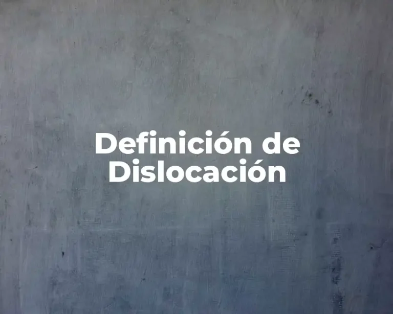 Definición de Dislocación
