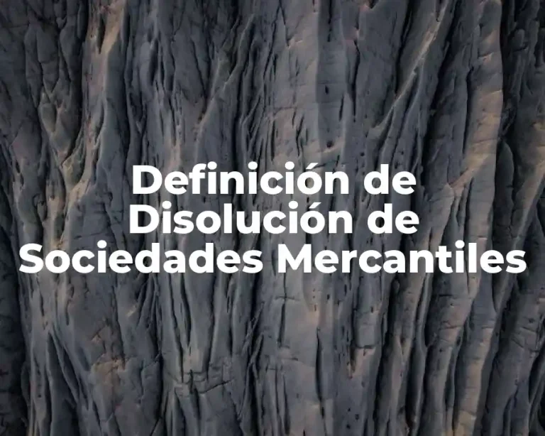 Definición de Disolución de Sociedades Mercantiles