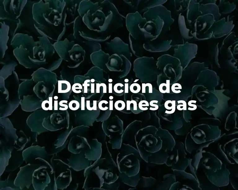 Definición de disoluciones gas