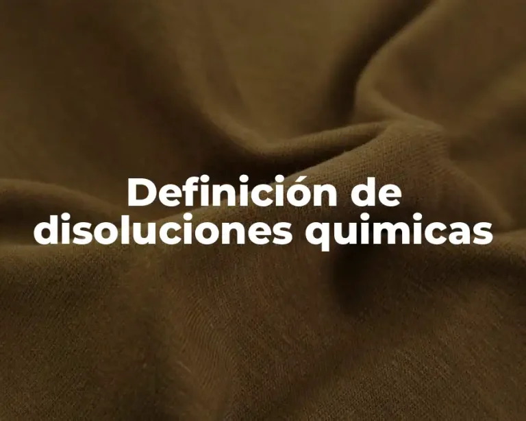 Definición de disoluciones quimicas
