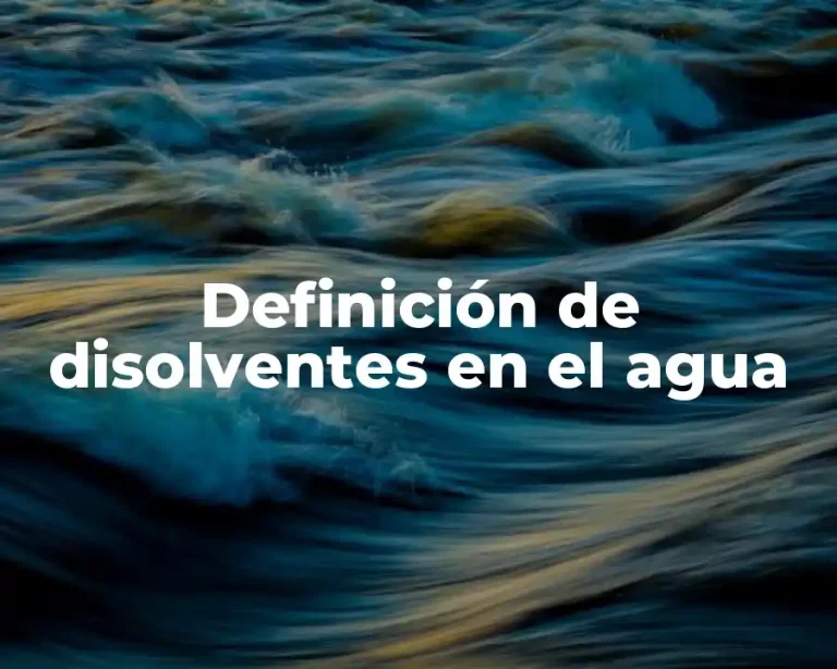 Definición de disolventes en el agua