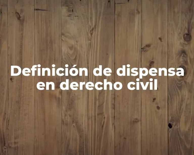 Definición de dispensa en derecho civil