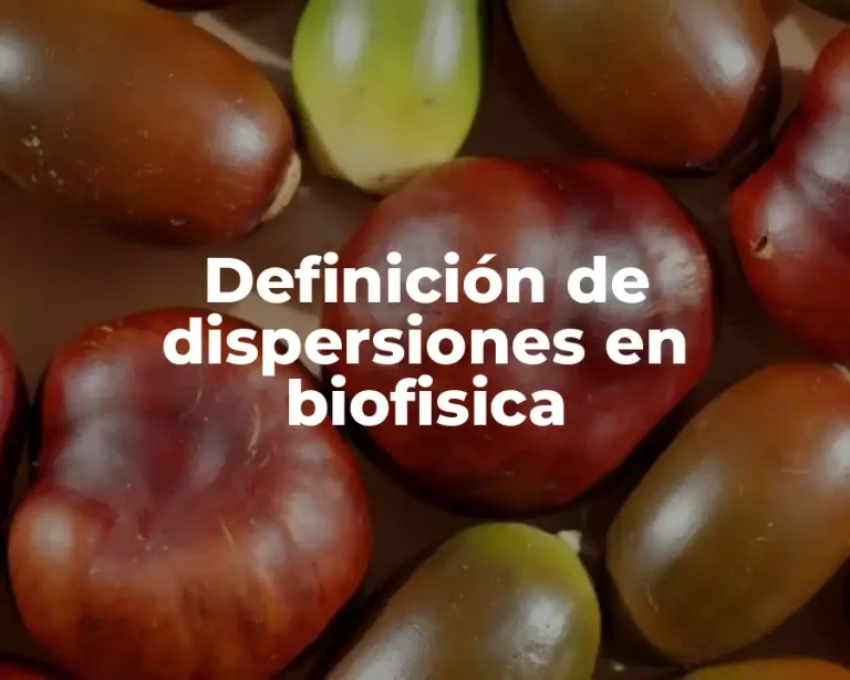 Definición de dispersiones en biofisica
