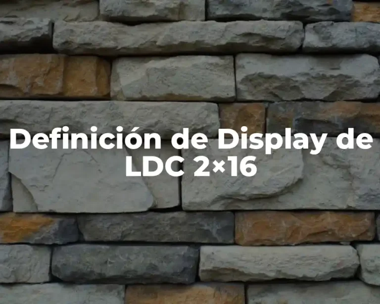 Definición de Display de LDC 2×16