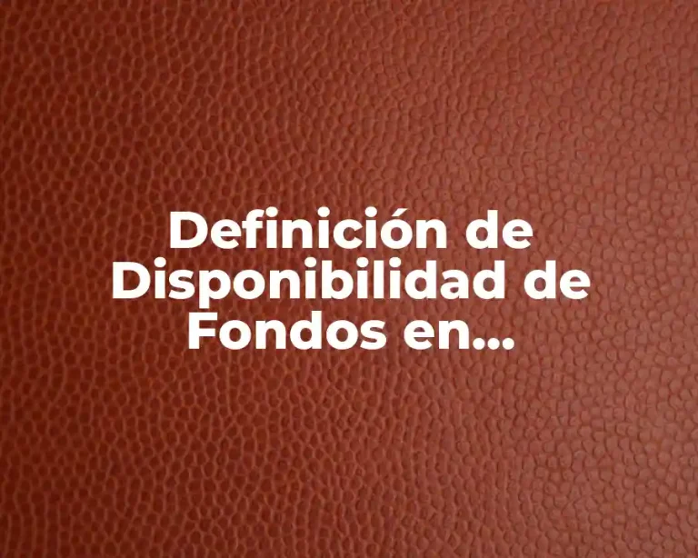 Definición de Disponibilidad de Fondos en Administración Financiera