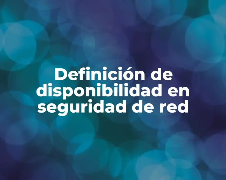 Definición de disponibilidad en seguridad de red