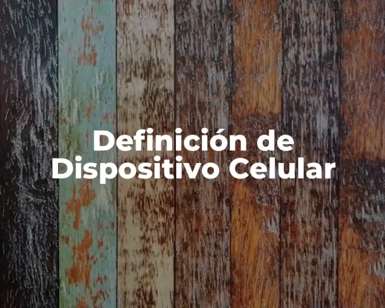 Definición de Dispositivo Celular