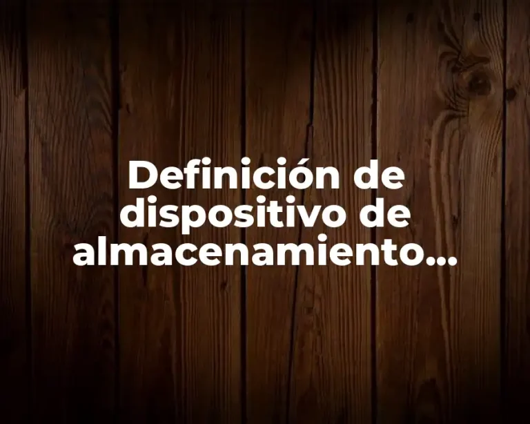 Definición de dispositivo de almacenamiento estables