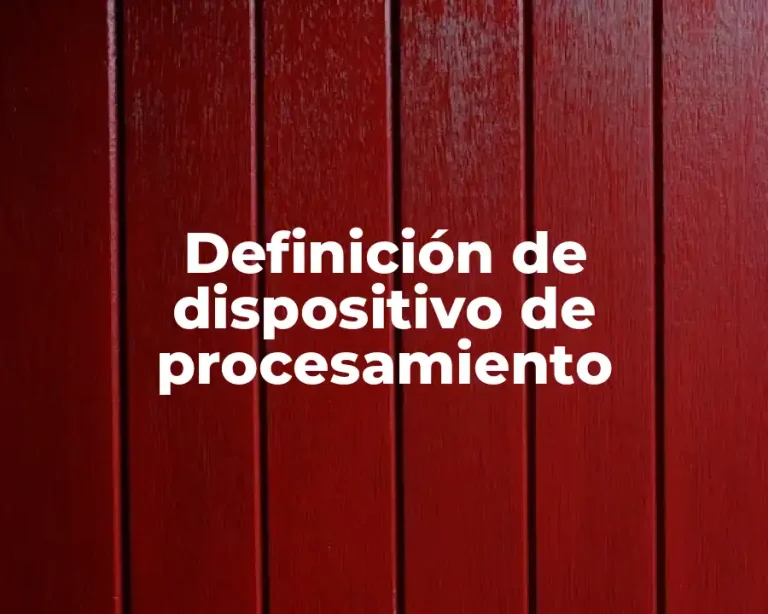 Definición de dispositivo de procesamiento