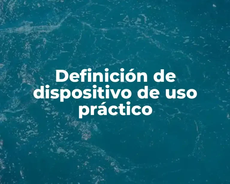 Definición de dispositivo de uso práctico