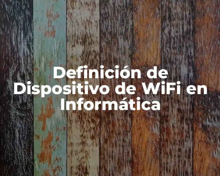 Definición de Dispositivo de WiFi en Informática