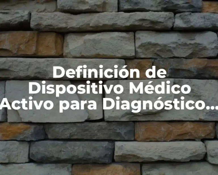 Definición de Dispositivo Médico Activo para Diagnóstico en Normas