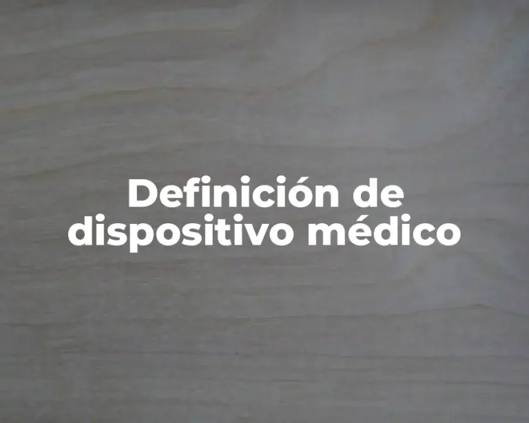 Definición de dispositivo médico